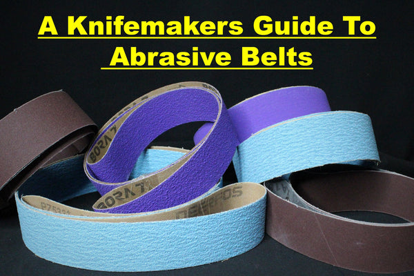 84 Engineering knife maker's guide to abrasive grinding belts for knife making and general fabrication 2x48" & 2x72" belt grinder linisher belt sander